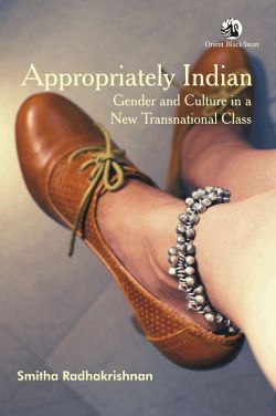 Orient Appropriately Indian: Gender and Culture in a New Transnational Class